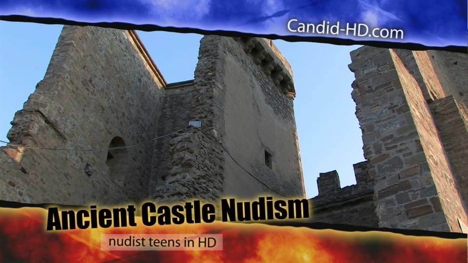 Candid HD - Ancient Castle Nudism - Participation in nudism contributes to personal growth